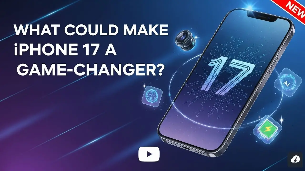 What Could Make iPhone 17 a Game-Changer?