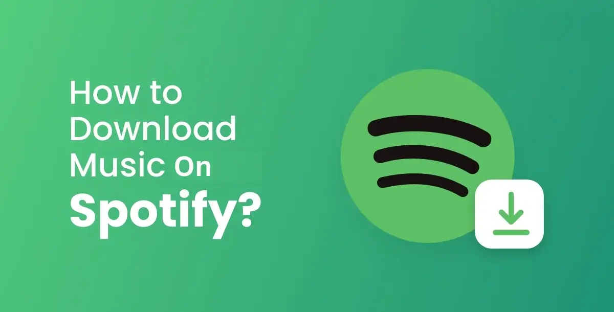 Instructions On How To Download Music On Spotify